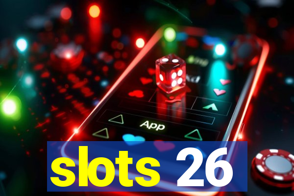 slots 26